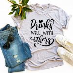 Drinks Well With Others T-shirt - Image 2