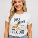Holy Spirit Come Like a Flood T-Shirt