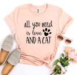All You Need Is Love And a Cat T-Shirt - Image 3