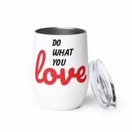 Do What You Love Wine Tumbler - Image 3