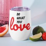 Do What You Love Wine Tumbler - Image 4