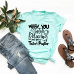 When You Stop Believing You Get Toilet Paper Shirt - Image 2